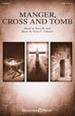 Manger, Cross and Tomb SATB choral sheet music cover